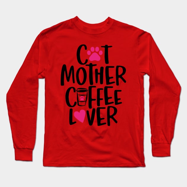 Cat Mother Coffee Lover Long Sleeve T-Shirt by BullBee